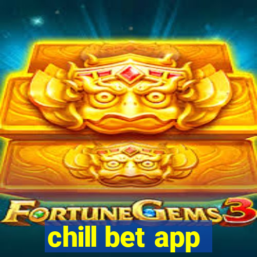 chill bet app